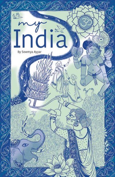 Front cover of My India by Sowmya Ayyar